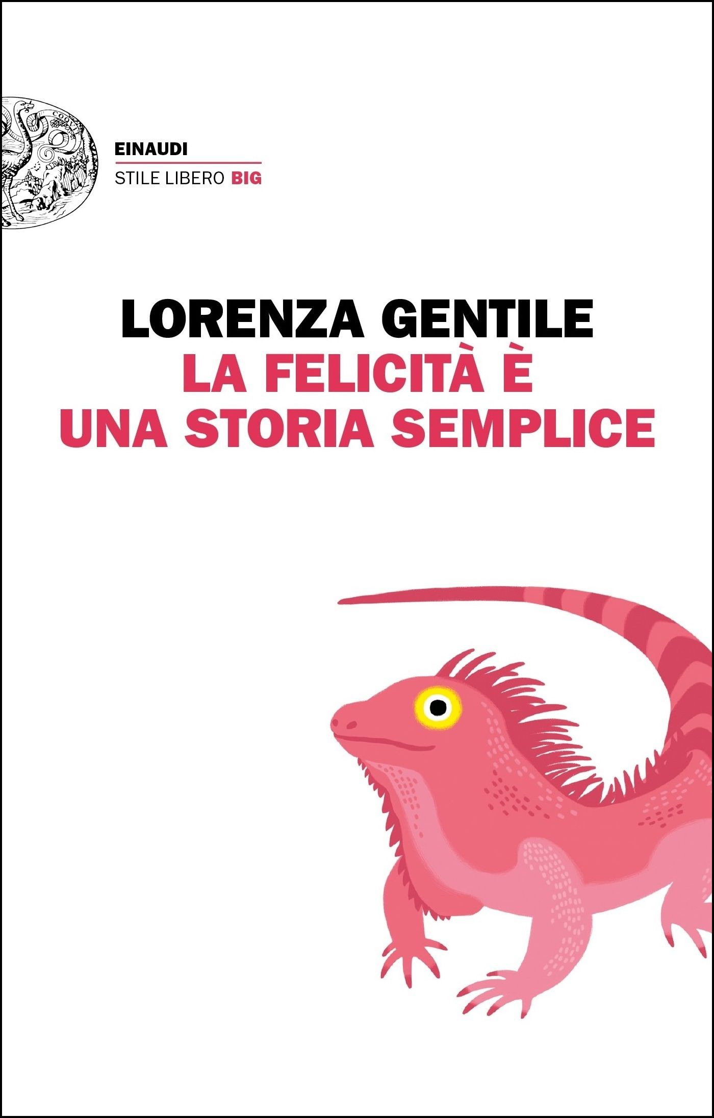 La felicità è una storia semplice - Lorenza Gentile (Einaudi) 