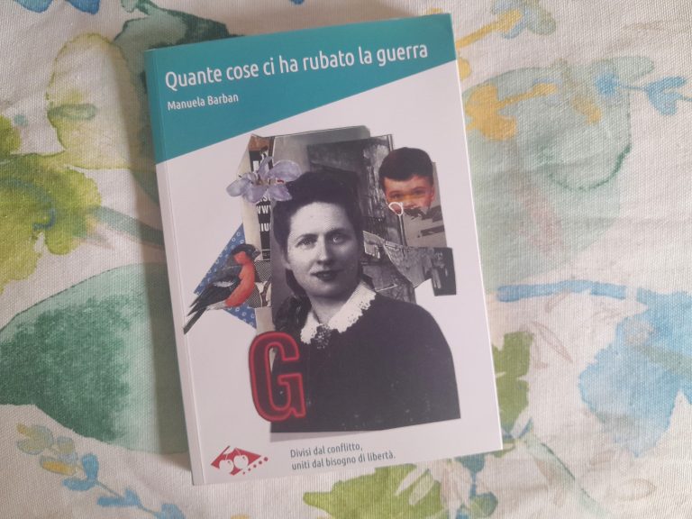 Quante cose ci ha rubato la guerra: Manuela Barban e la storia dei suoi nonni in un romanzo
